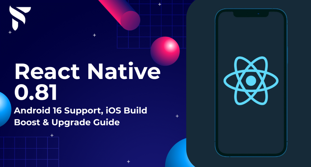 React Native 0.81 upgrade illustration with Android 16 and iOS 26 support