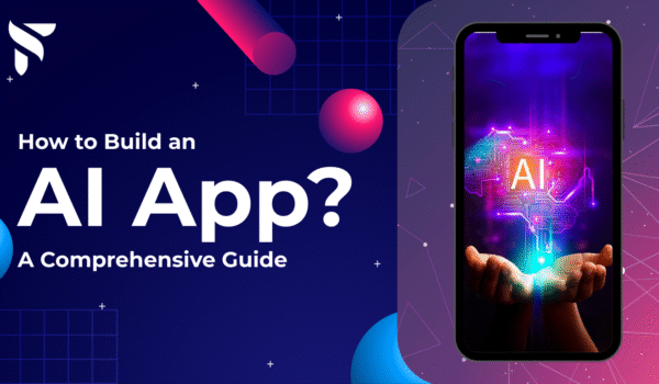 How to Build an AI App - Comprehensive Guide to AI Application Development
